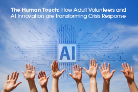 How Adult Volunteers and AI Innovation are Transforming Crisis Response